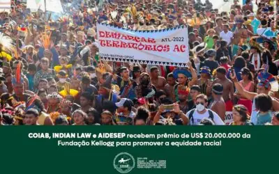 Coiab, Indian Law e Aidesep recebem prêmio de US$ 20.000,000 milhões de dólares da Fundação Kellog