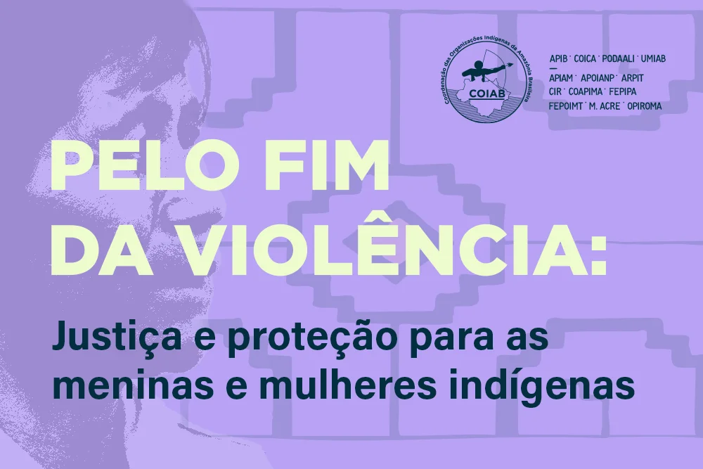 NOTA DE REPÚDIO – PELO FIM DA VIOLÊNCIA – JUSTIÇA E PROTEÇÃO PARA AS MENINAS E MULHERES INDÍGENAS